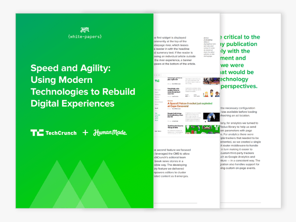 TechCrunch – Speed and Agility: Using Modern Technologies to Rebuild Digital Experiences